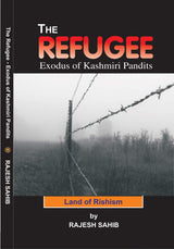 THE REFUGEE: Exodus of Kashmiri Pandits [Paperback] Mr RAJESH SAHIB - Retail Maharaj