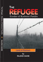 THE REFUGEE: Exodus of Kashmiri Pandits [Paperback] Mr RAJESH SAHIB - Retail Maharaj