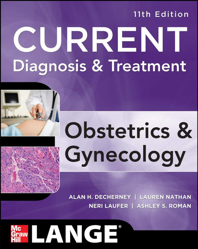 Current Diagnosis & Treatment Obstetrics & Gynecology, Eleventh Edition (LANGE CURRENT Series) - Retail Maharaj