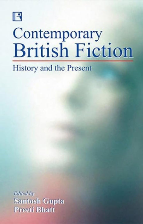 Contemporary British Fiction: History and the Present - Retail Maharaj