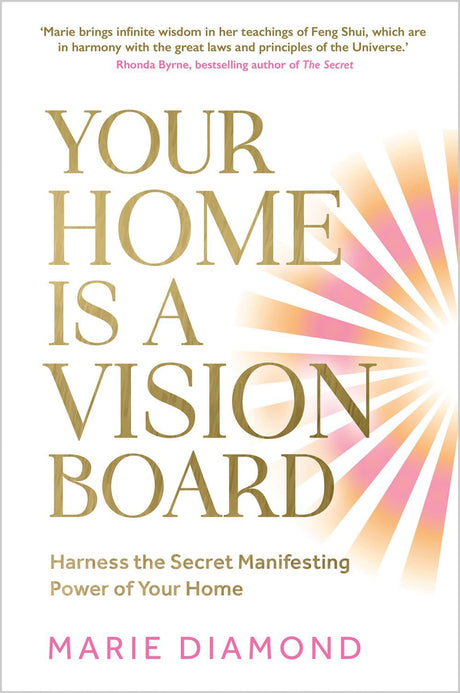 Your Home Is a Vision Board: Harness the Secret Manifesting Power of Your Home - Retail Maharaj