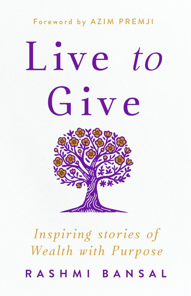 Live to Give : Inspiring stories of Wealth with Purpose - Retail Maharaj