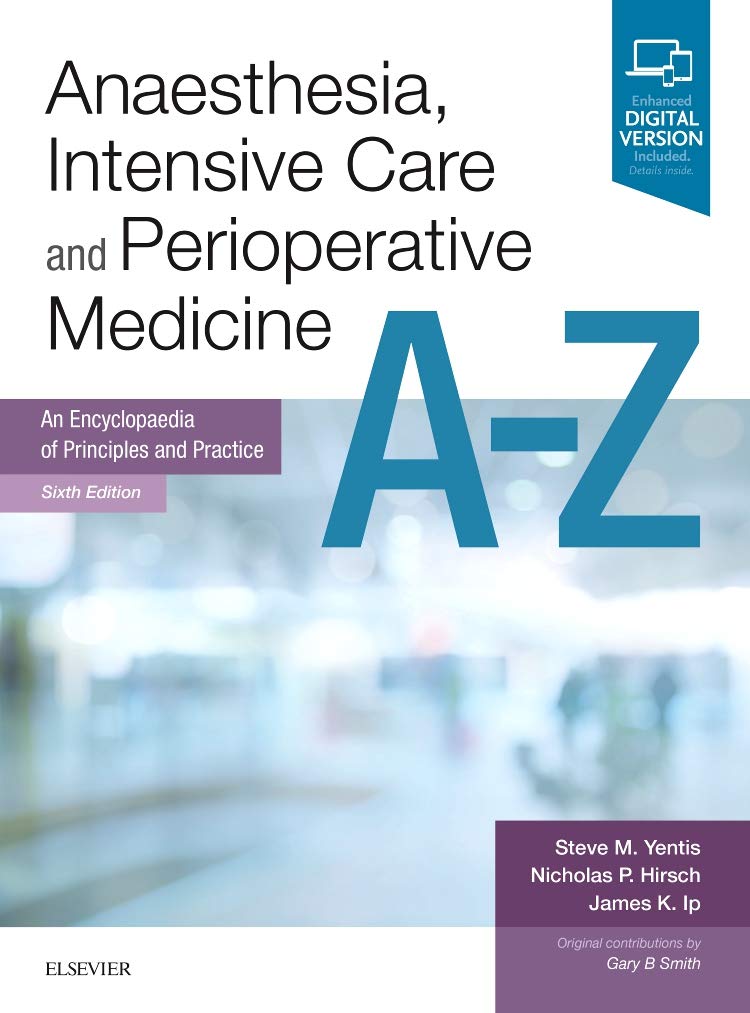 Anaesthesia, Intensive Care and Perioperative Medicine A-Z: An Encyclopaedia of Principles and Practice (FRCA Study Guides) - Retail Maharaj