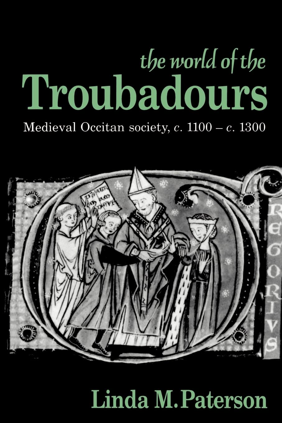 The World of the Troubadours: Medieval Occitan Society, C. 1100-C. 1300 - Retail Maharaj