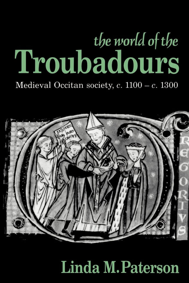 The World of the Troubadours: Medieval Occitan Society, C. 1100-C. 1300 - Retail Maharaj