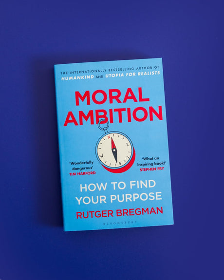 Moral Ambition: How to Find Your Purpose – the Guide to Making the Most out of your 80,000 Hours at Work - Retail Maharaj