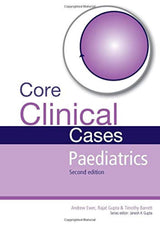 CORE CLINICAL CASES PAEDIATRICS: A problem-solving approach - Retail Maharaj