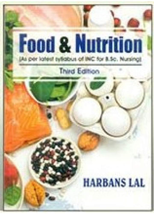 FOOD AND NUTRITION 3ED AS PER LATEST SYLLABUS OF INC FOR BSC NURSING (PB 2020) [Paperback] HARBANS LAL - Retail Maharaj