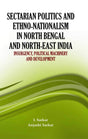 Sectarian Politics And Ethno Nationalism In North Bengal And North East India - Retail Maharaj