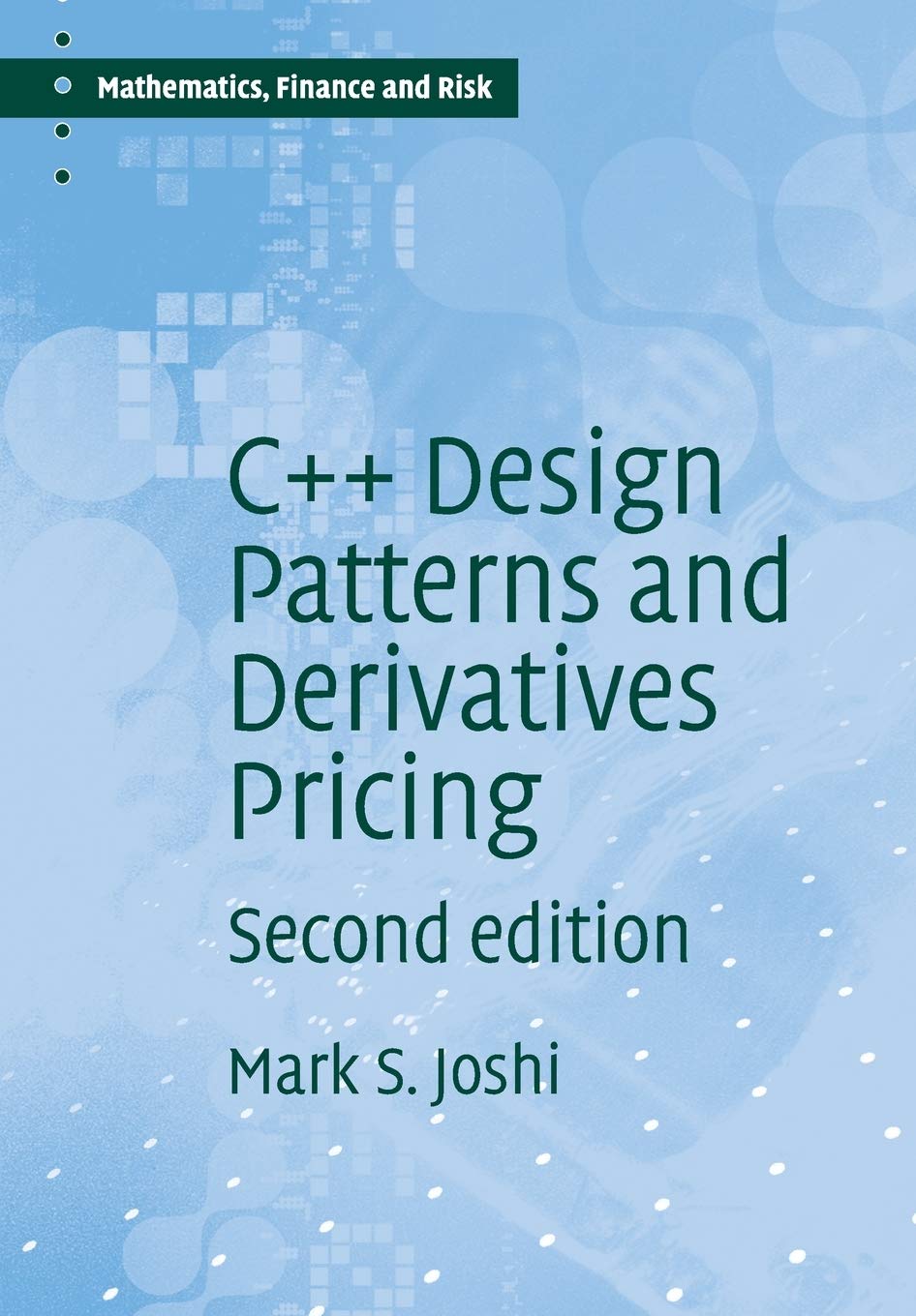 C++ Design Patterns and Derivatives Pricing: 2 (Mathematics, Finance and Risk) - Retail Maharaj