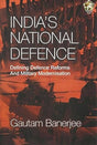 India's National Defence: Defining Defence Reforms and Military Modernisation - Retail Maharaj