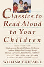 Classics to Read Aloud to Your Children: Selections from Shakespeare, Twain, Dickens, O.Henry, London, Longfellow, Irving Aesop, Homer, Cervantes, Hawthorne, and More - Retail Maharaj