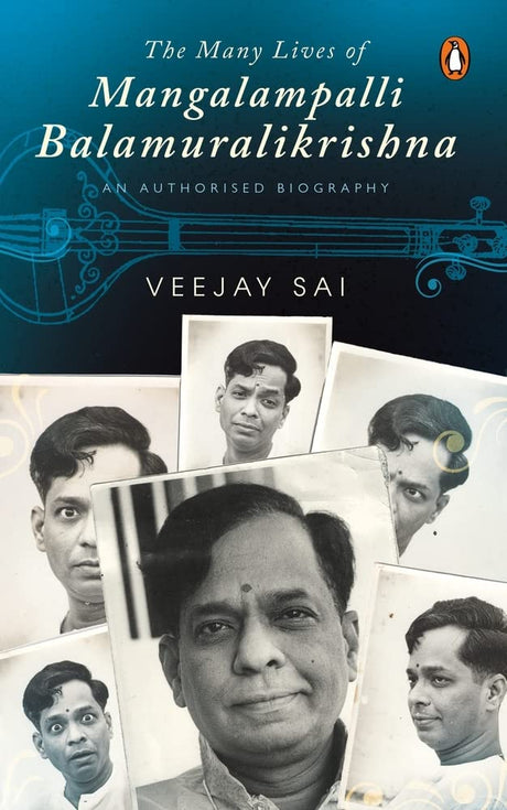 The Many Lives of Mangalampalli Balamuralikrishna: An Authorized Biography - Retail Maharaj