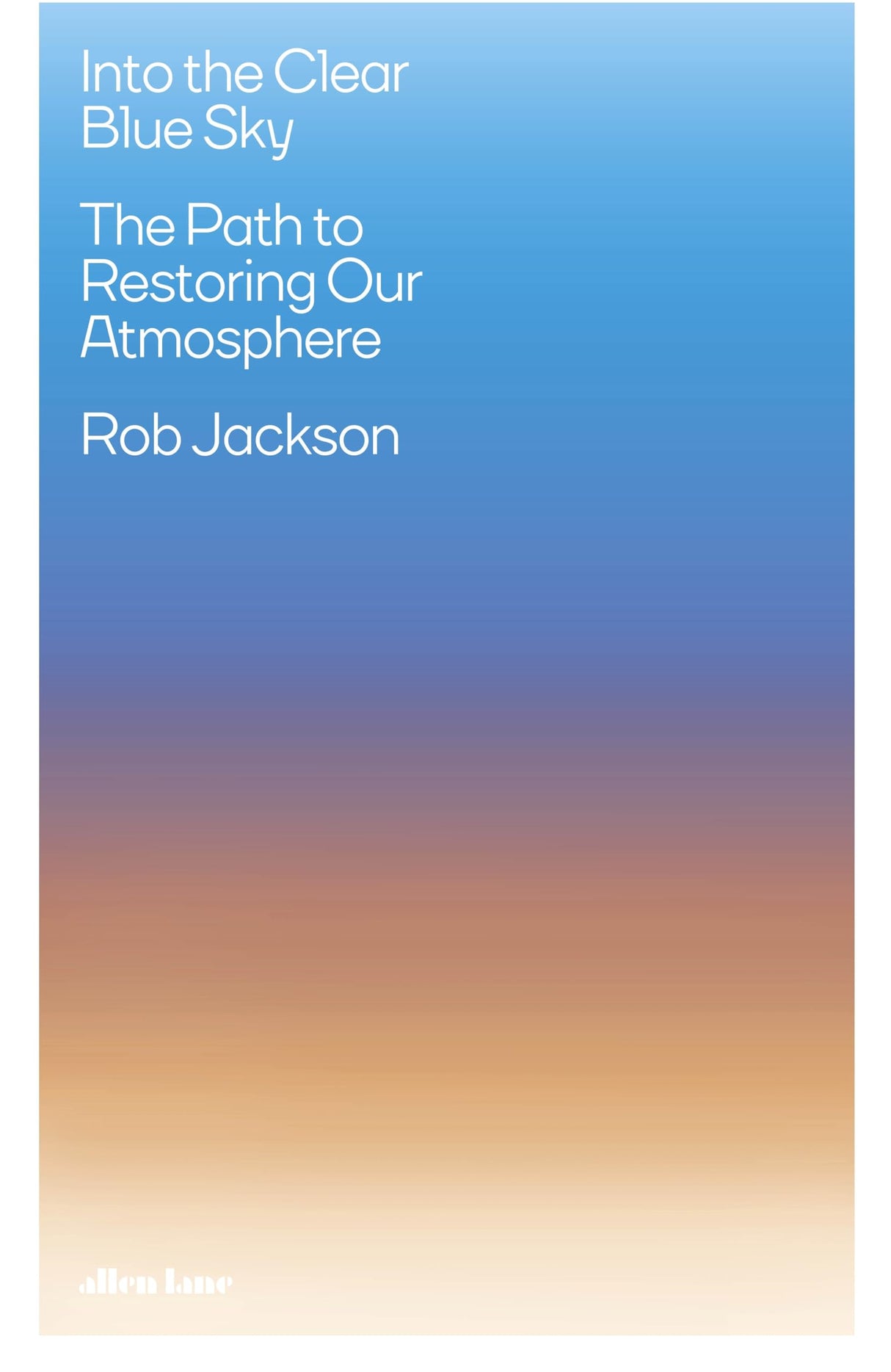 Into the Clear Blue Sky: The Path to Restoring Our Atmosphere - Retail Maharaj