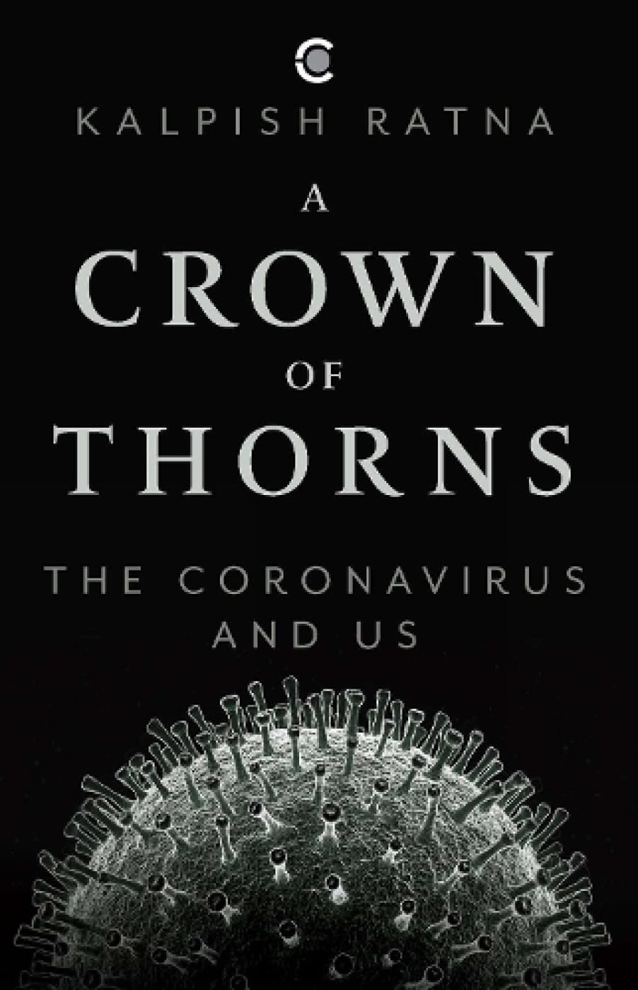 A Crown of Thorns: The Coronavirus and Us - Retail Maharaj