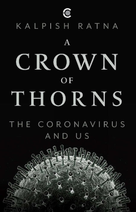 A Crown of Thorns: The Coronavirus and Us - Retail Maharaj