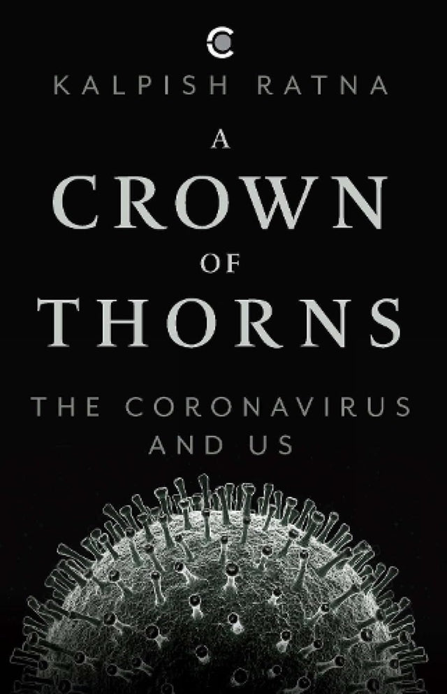 A Crown of Thorns: The Coronavirus and Us - Retail Maharaj
