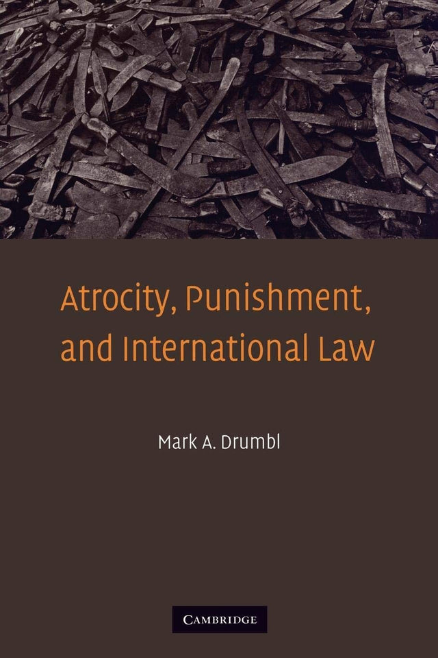 Atrocity, Punishment, and International Law - Retail Maharaj