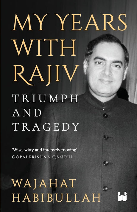 MY YEARS WITH RAJIV : TRIUMPH AND TRAGEDY - Retail Maharaj