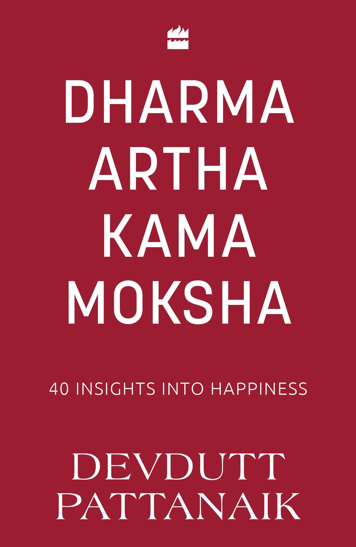 Dharma Artha Kama Moksha : 40 Insights for Happiness - Retail Maharaj