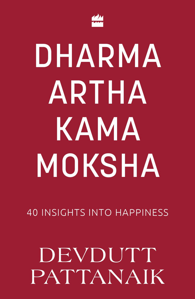 Dharma Artha Kama Moksha : 40 Insights for Happiness - Retail Maharaj