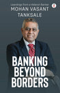 Banking Beyond Borders: Learnings from a Veteran Banker - Retail Maharaj