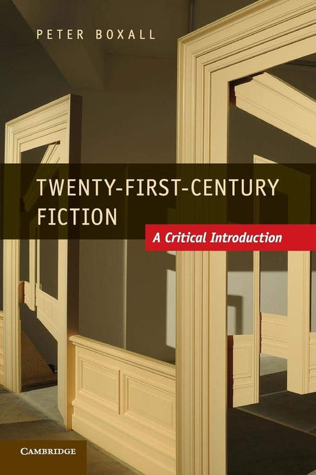 Twenty-First-Century Fiction: A Critical Introduction - Retail Maharaj