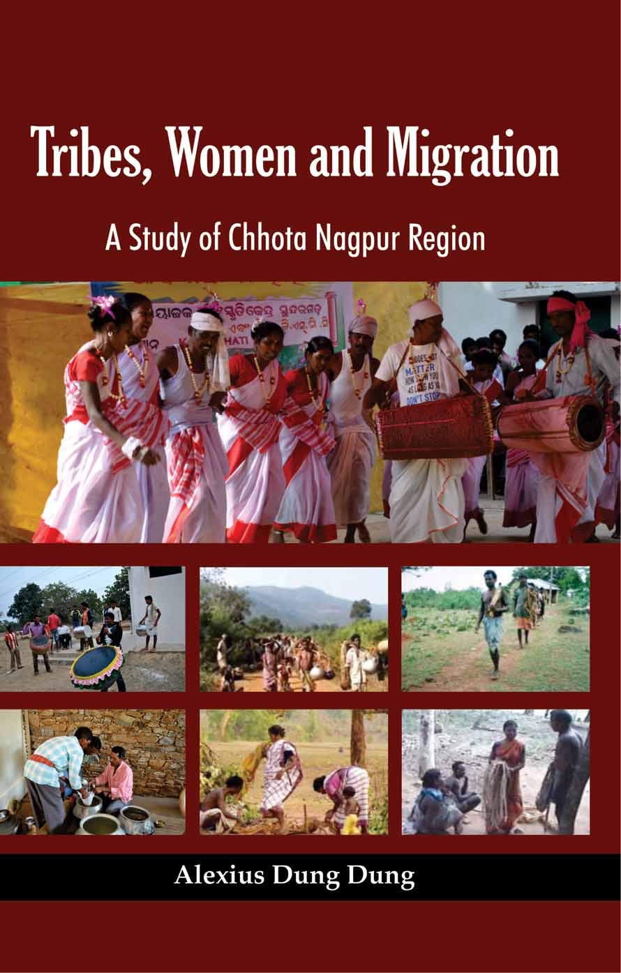 Tribes, Women And Migration: A Study Of Chhota Nagpur Region - Retail Maharaj