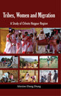 Tribes, Women And Migration: A Study Of Chhota Nagpur Region - Retail Maharaj