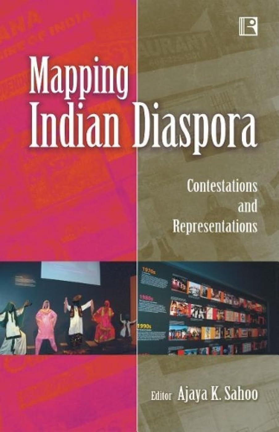 MAPPING INDIAN DIASPORA:: Contestations and Representations - Retail Maharaj