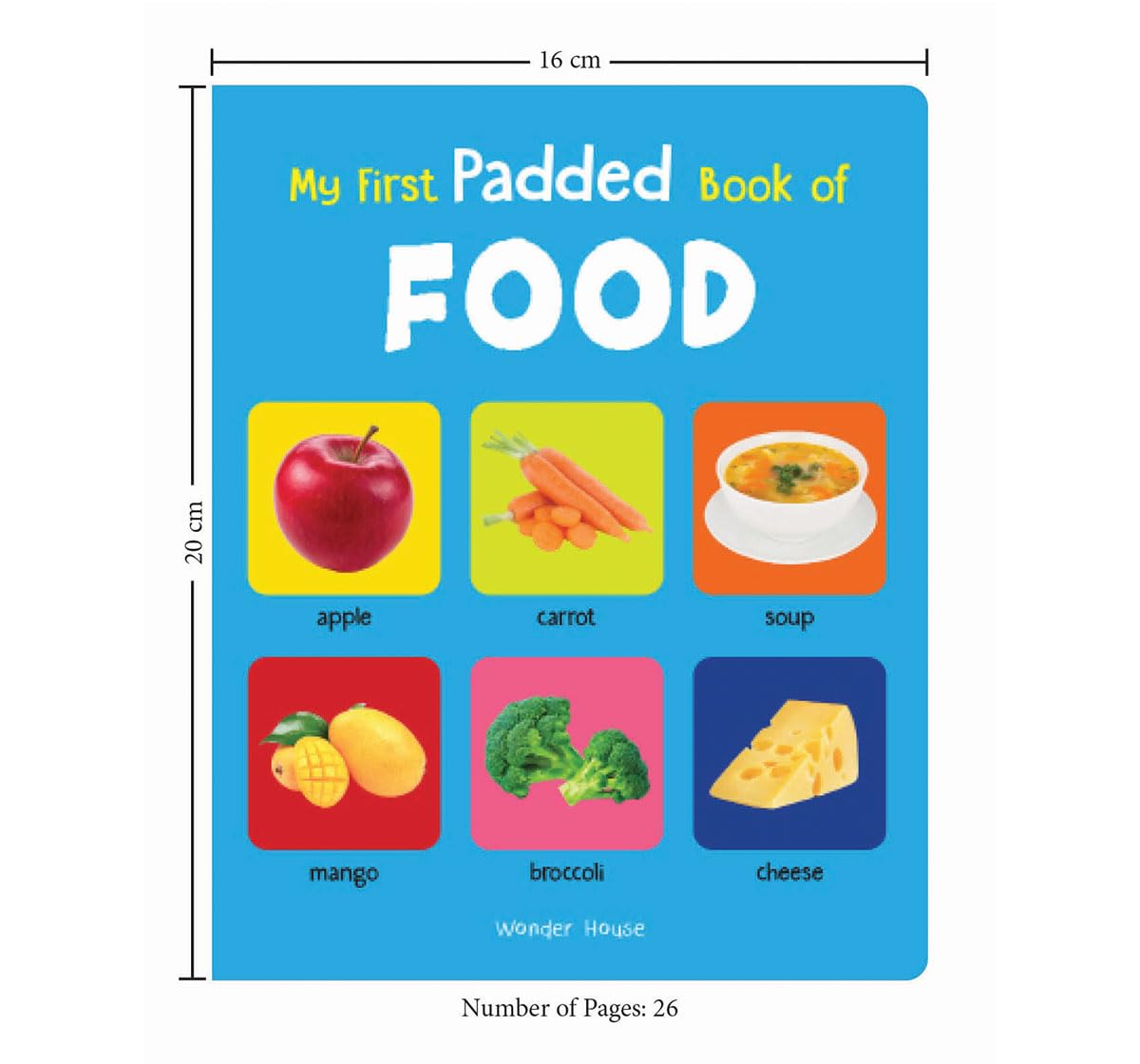 My First Padded Book of Food: Early Learning Board Book for Kids | Learn About Fruits, Vegetables, Meals & Snacks with Bright, Engaging Pictures | Durable Padded Board Book for Babies, Toddlers & Preschoolers | Ages 0–5 Years - Retail Maharaj