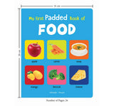 My First Padded Book of Food: Early Learning Board Book for Kids | Learn About Fruits, Vegetables, Meals & Snacks with Bright, Engaging Pictures | Durable Padded Board Book for Babies, Toddlers & Preschoolers | Ages 0–5 Years - Retail Maharaj