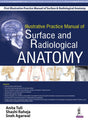 ILLUSTRATIVE PRACTICE MANUAL OF SURFACE AND RADIOLOGICAL ANATOMY - Retail Maharaj