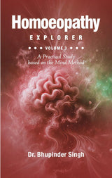 HOMOEOPATHY EXPLORER (MIND METHOD) | VOLUME 1/2/3 (COMBO OF 3) - Retail Maharaj