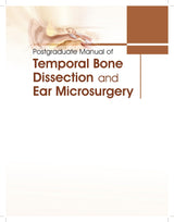 Postgraduate Manual of Temporal Bone Dissection and Ear Microsurgery - Retail Maharaj