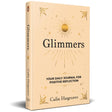 Glimmers: Your Daily Journal For Positive Reflection | Includes Poetry, Prompts, and Reflections to Spark Joy, Gratitude, Healing, and Inner Peace - Retail Maharaj