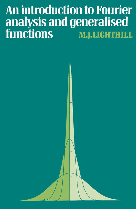 An Introduction to Fourier Analysis and Generalised Functions (Cambridge Monographs on Mechanics) - Retail Maharaj