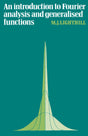 An Introduction to Fourier Analysis and Generalised Functions (Cambridge Monographs on Mechanics) - Retail Maharaj
