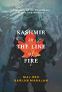 Kashmir in the Line of Fire: A Memoir of Its Unordinary People and Soldiers - Retail Maharaj