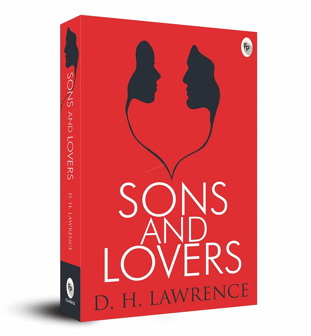 Sons and Lovers by D.H. Lawrence – Coming-of-age Novel | A Timeless Tale of Mother-son Relationship | English Literature Classic | Psychological Drama | Romantic Pursuits | Prose Stylist | Literary Exploration | Lawrence's Psychological Fiction Masterpiec - Retail Maharaj