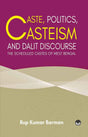 Caste, Politics, Casteism and Dalit Discourse : The Scheduled Castes of West Bengal - Retail Maharaj