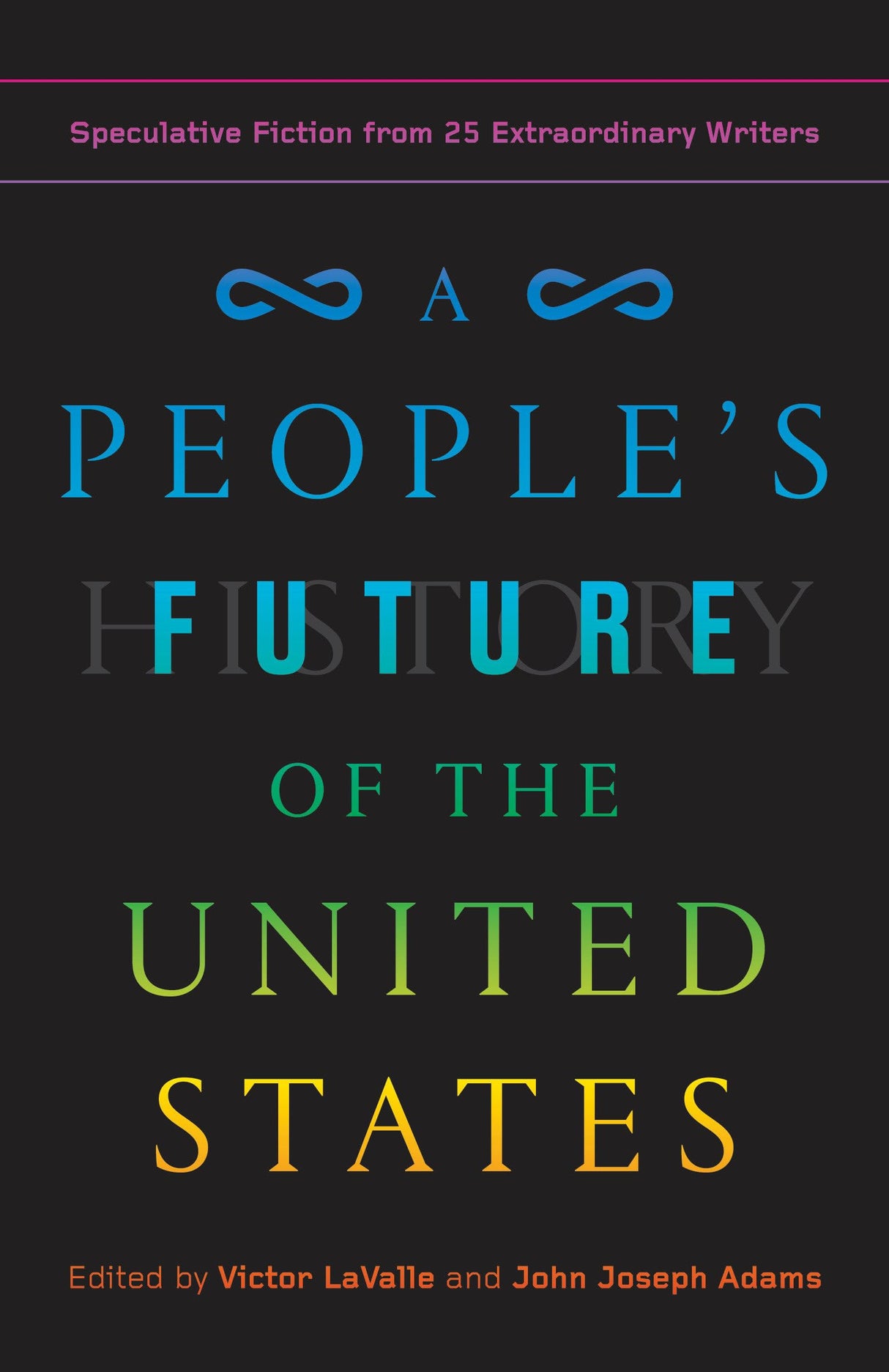 A People's Future of the United States: Speculative Fiction from 25 Extraordinary Writers - Retail Maharaj