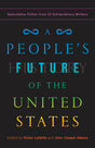 A People's Future of the United States: Speculative Fiction from 25 Extraordinary Writers - Retail Maharaj
