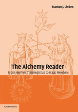 The Alchemy Reader: From Hermes Trismegistus to Isaac Newton - Retail Maharaj