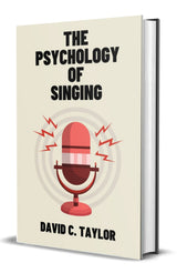 The Psychology of Singing: A Rational Method of Voice Culture Based on a Scientific Analysis of All Systems, Ancient and Modern - Retail Maharaj