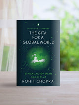 The Gita for a Global World: Ethical Action in an Age of Flux - Retail Maharaj
