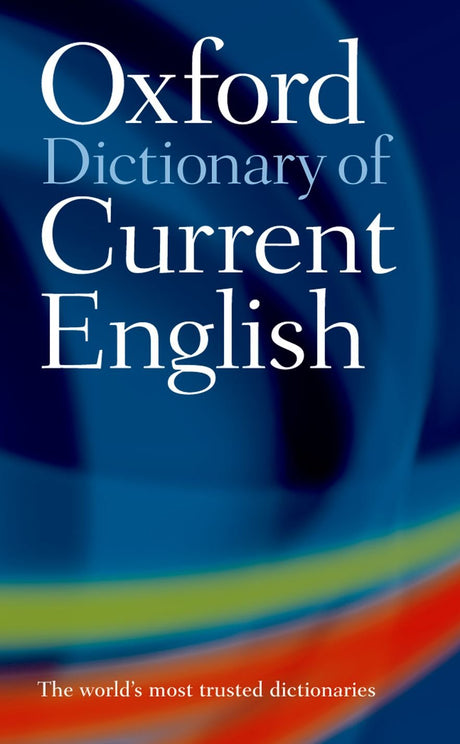 OXFORD DICTIONARY OF CURRENT ENGLISH,4E - Retail Maharaj
