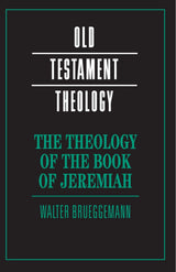 The Theology of the Book of Jeremiah: Old Testament Theology - Retail Maharaj