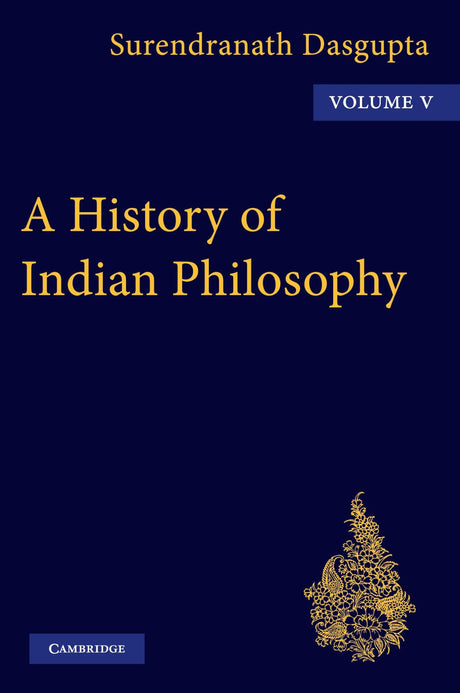 A History of Indian Philosophy: Volume 5 (A History of Indian Philosophy 5 Volume Paperback Set) - Retail Maharaj