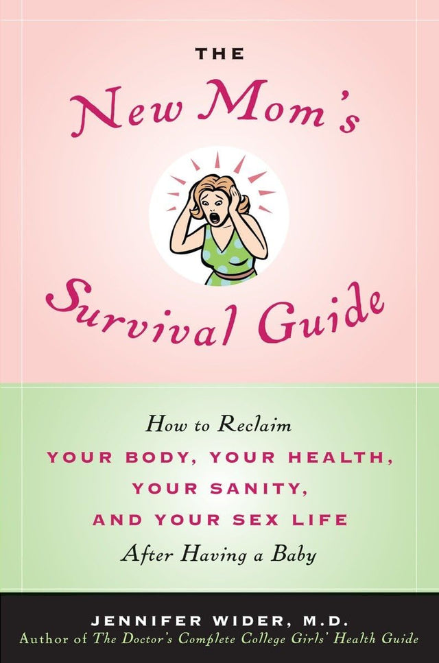 The New Mom's Survival Guide: How to Reclaim Your Body, Your Health, Your Sanity and Your Sex Life After Having a Baby - Retail Maharaj